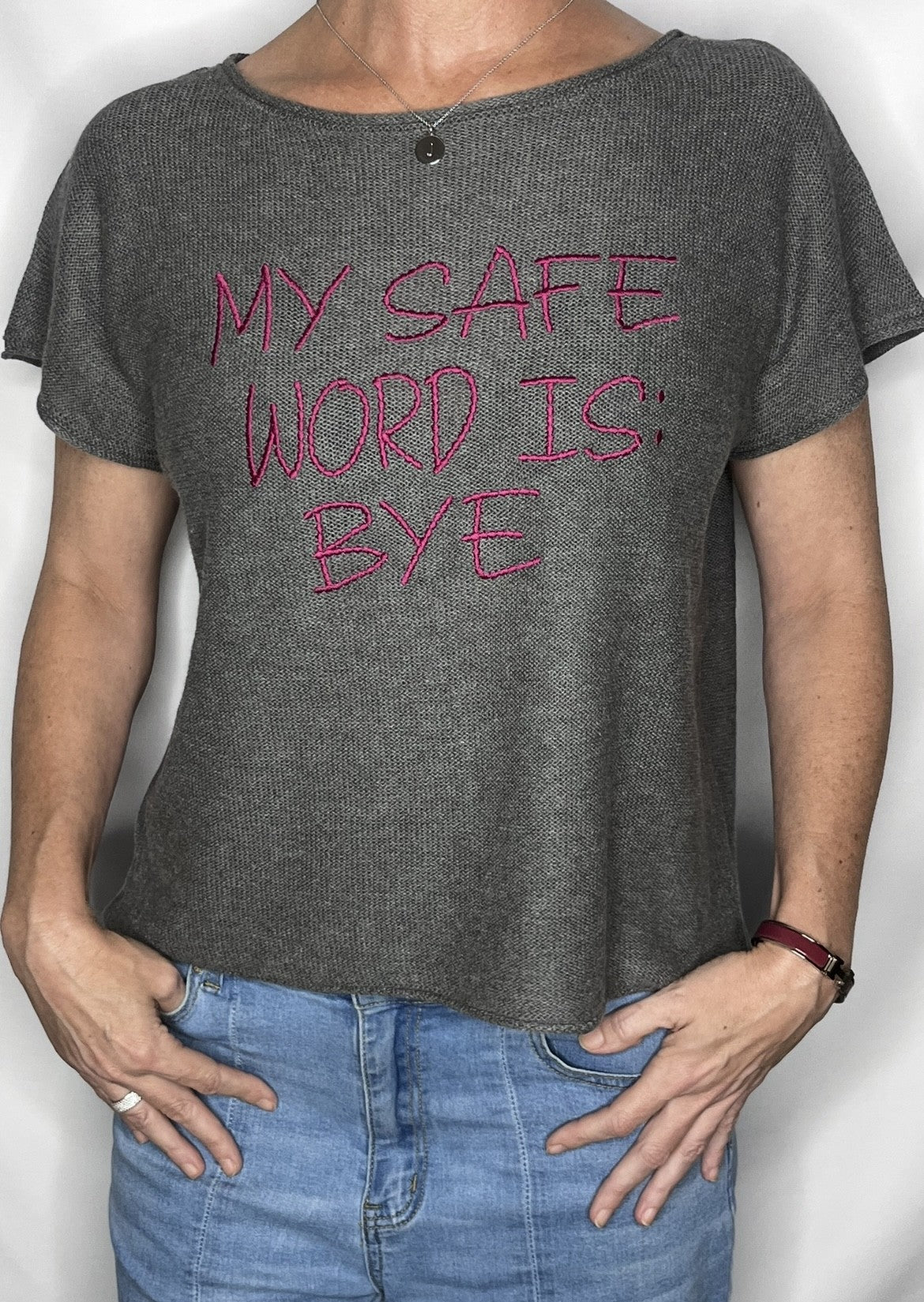 SHORT SLEEVE SWEATER - MY SAFE WORD IS: BYE